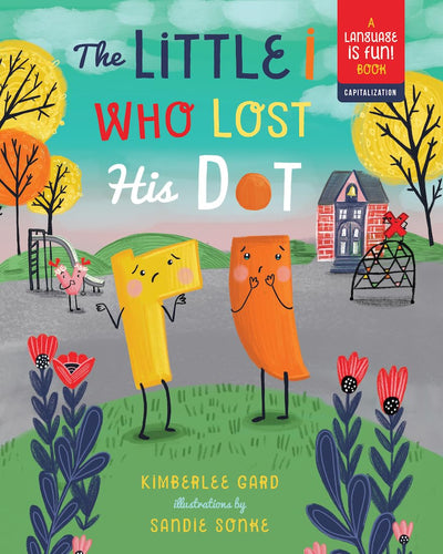 The Little i Who Lost His Dot (Language Is Fun, 1) (Volume 1)