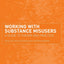 Working with Substance Misusers: A Guide to Theory and Practice