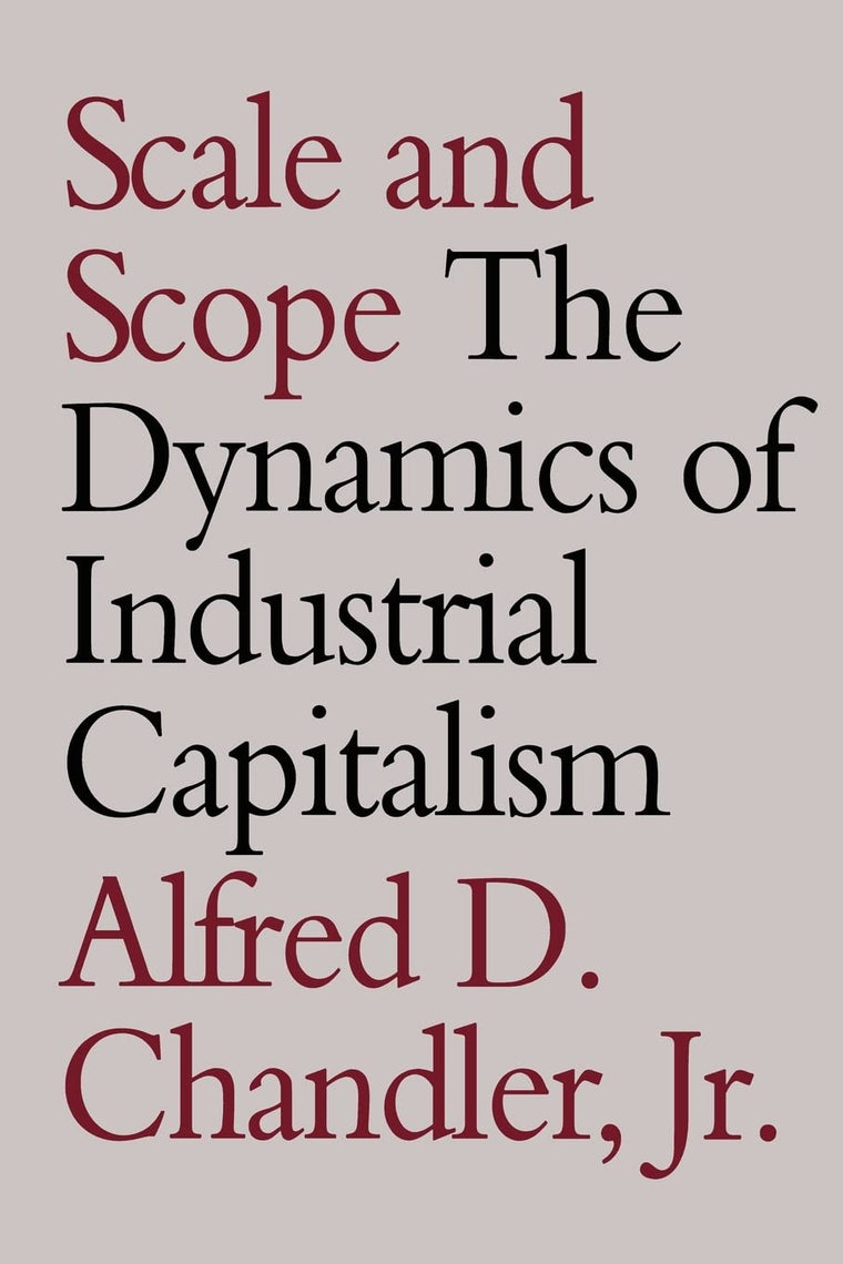 Scale and Scope: The Dynamics of Industrial Capitalism
