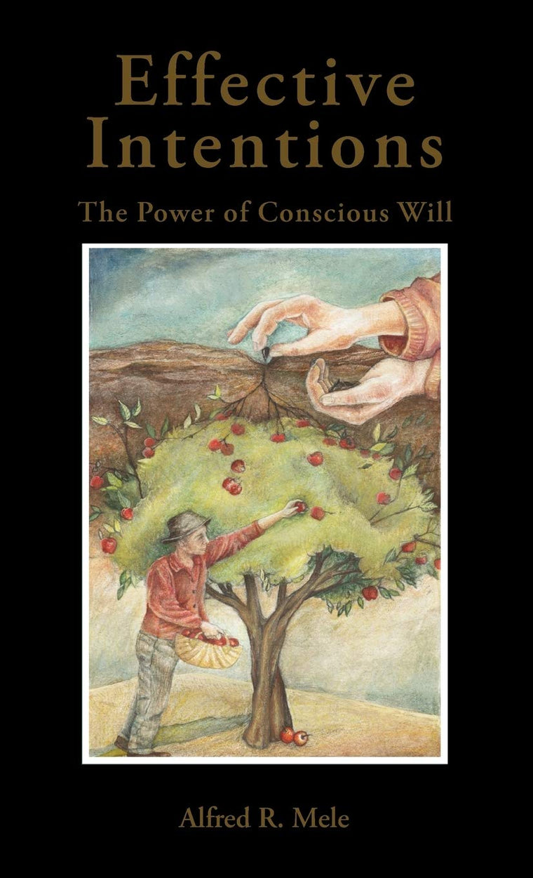 Effective Intentions: The Power of Conscious Will