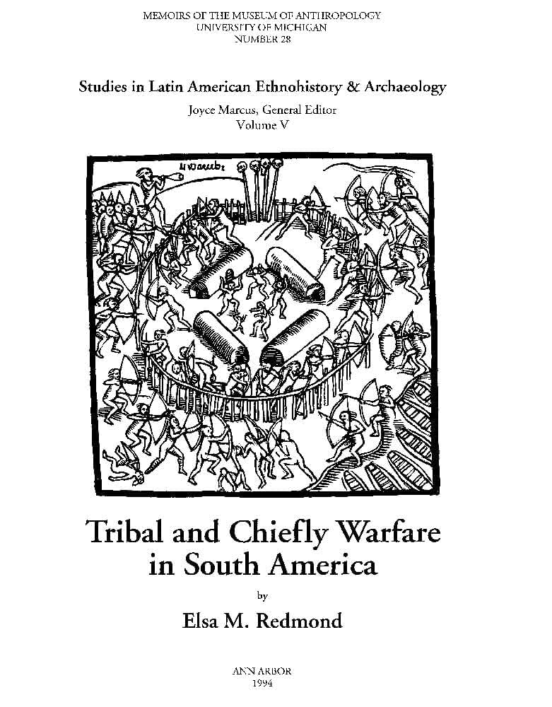 Tribal and Chiefly Warfare in South America (Volume 28) (Memoirs)