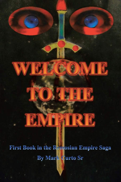Welcome to the Empire: First Book in the Remosian Empire Saga
