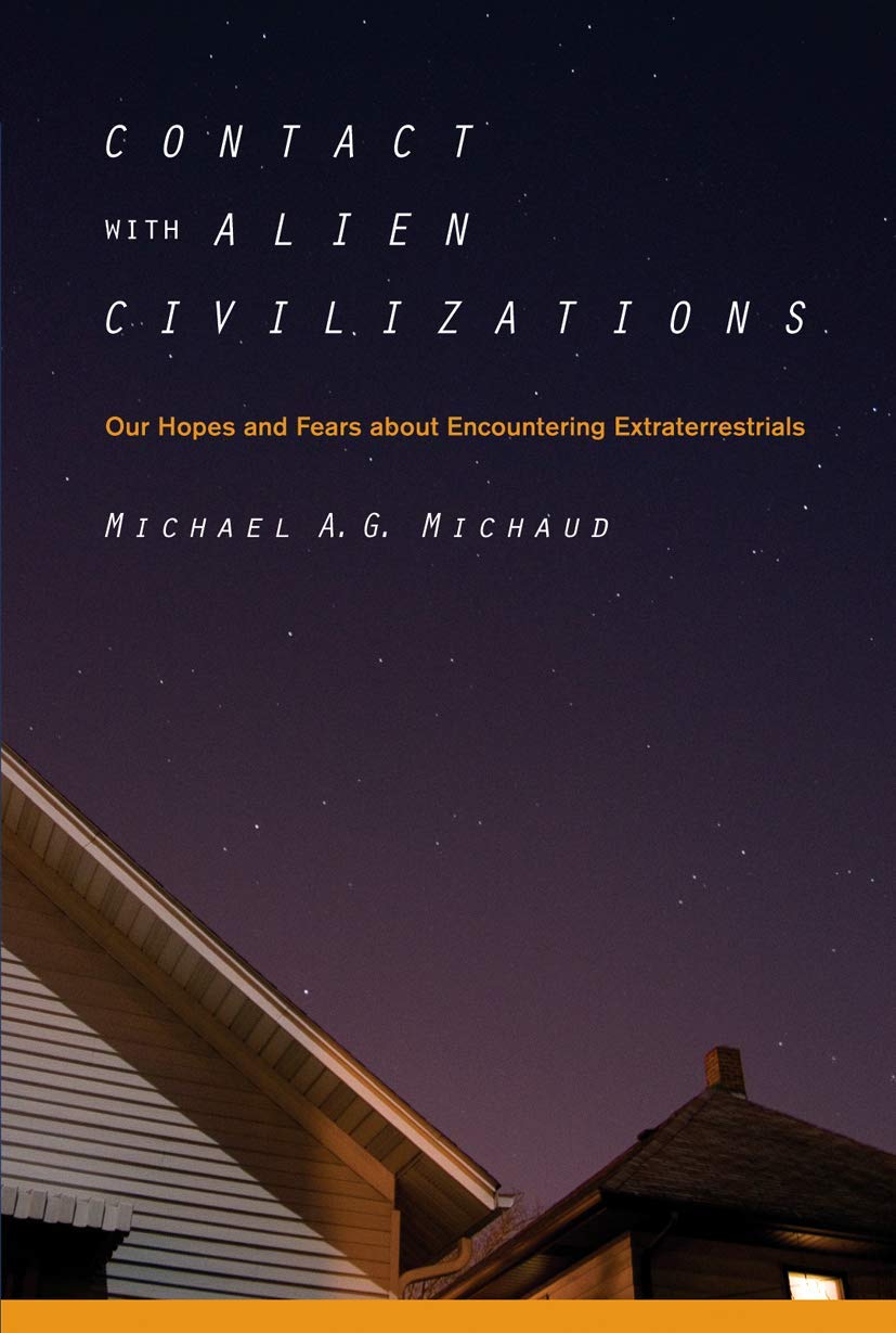 Contact with Alien Civilizations: Our Hopes and Fears about Encountering Extraterrestrials