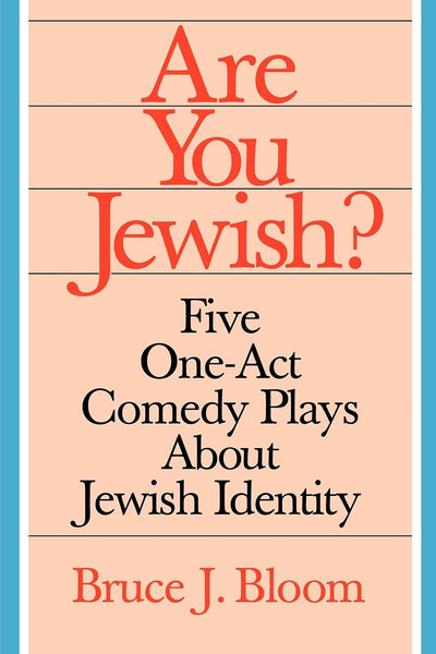 ARE YOU JEWISH?: Five One-Act Comedy Plays About Jewish Identity