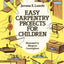 Easy Carpentry Projects for Children (Dover Children's Activity Books)