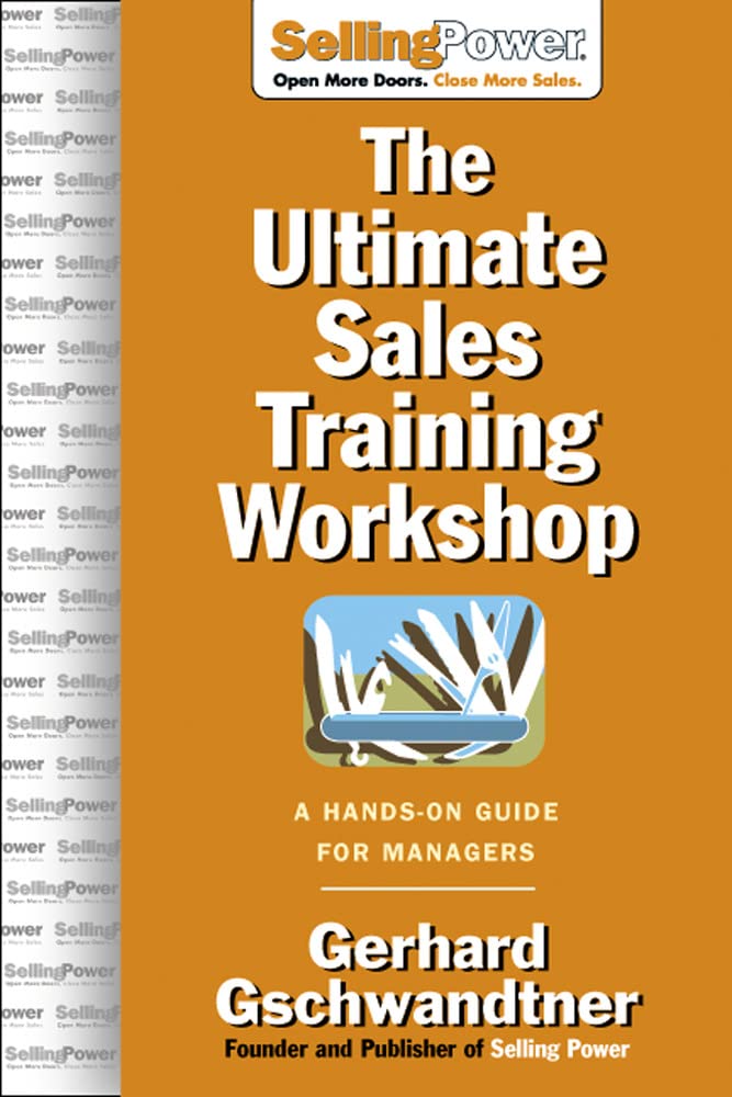 The Ultimate Sales Training Workshop: A Hands-On Guide for Managers (SellingPower Library)