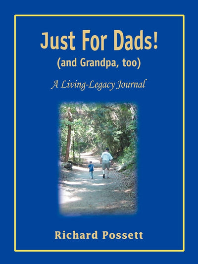 Just For Dads! (and Grandpa, too): A Living-Legacy Journal