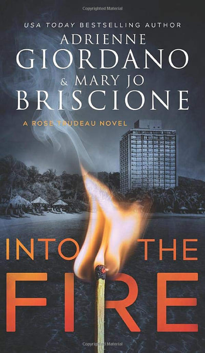 Into The Fire: A Gripping Amateur Sleuth Mystery (A Rose Trudeau Mystery)