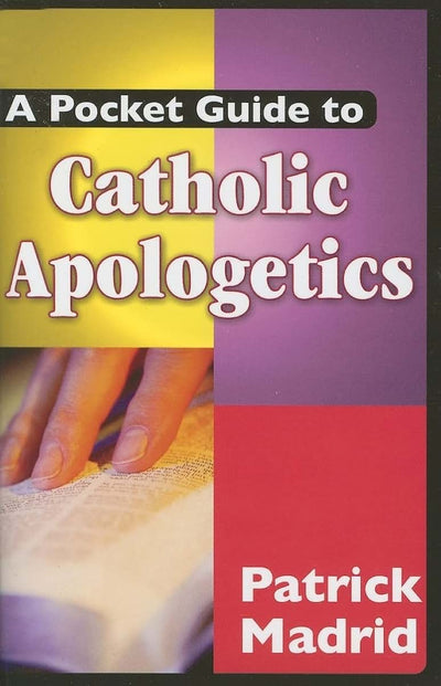 A Pocket Guide to Catholic Apologetics