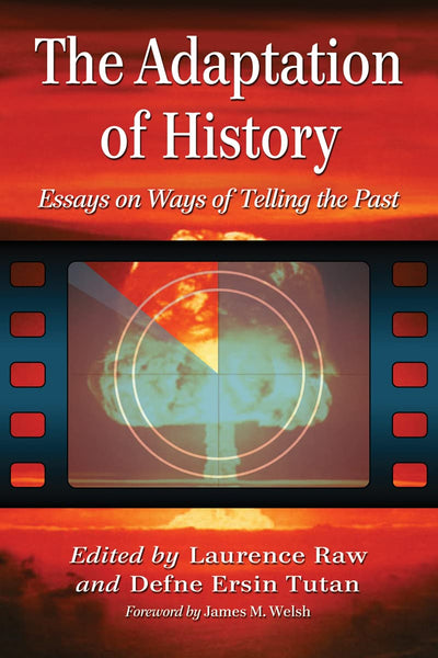 The Adaptation of History: Essays on Ways of Telling the Past