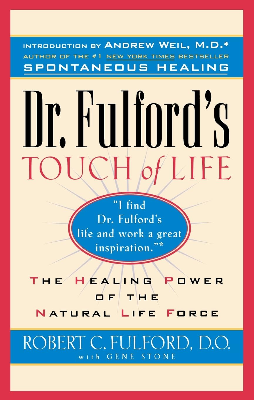 Dr. Fulford's Touch of Life: The Healing Power of the Natural Life Force