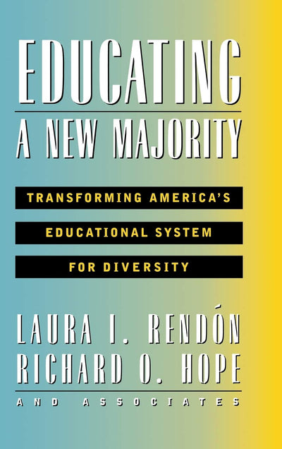Educating a New Majority: Transforming America's Educational System for Diversity