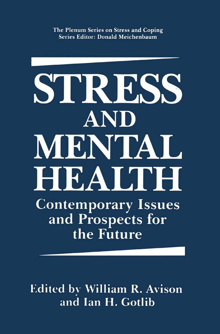 Stress and Mental Health: Contemporary Issues and Prospects for the Future (Springer Series on Stress and Coping)