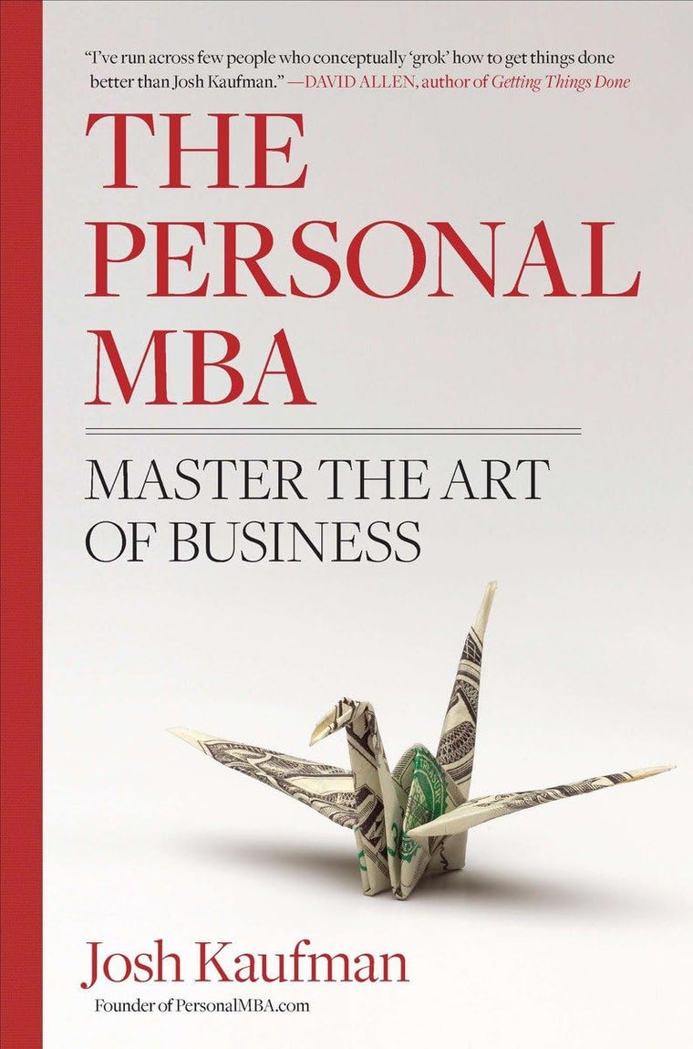 The Personal MBA: Master the Art of Business by Josh Kaufman