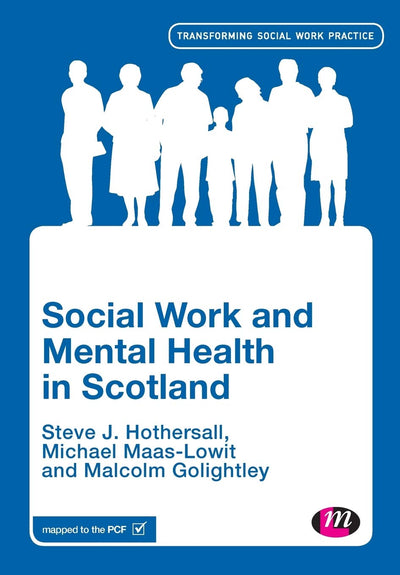 Social Work and Mental Health in Scotland (Transforming Social Work Practice Series)