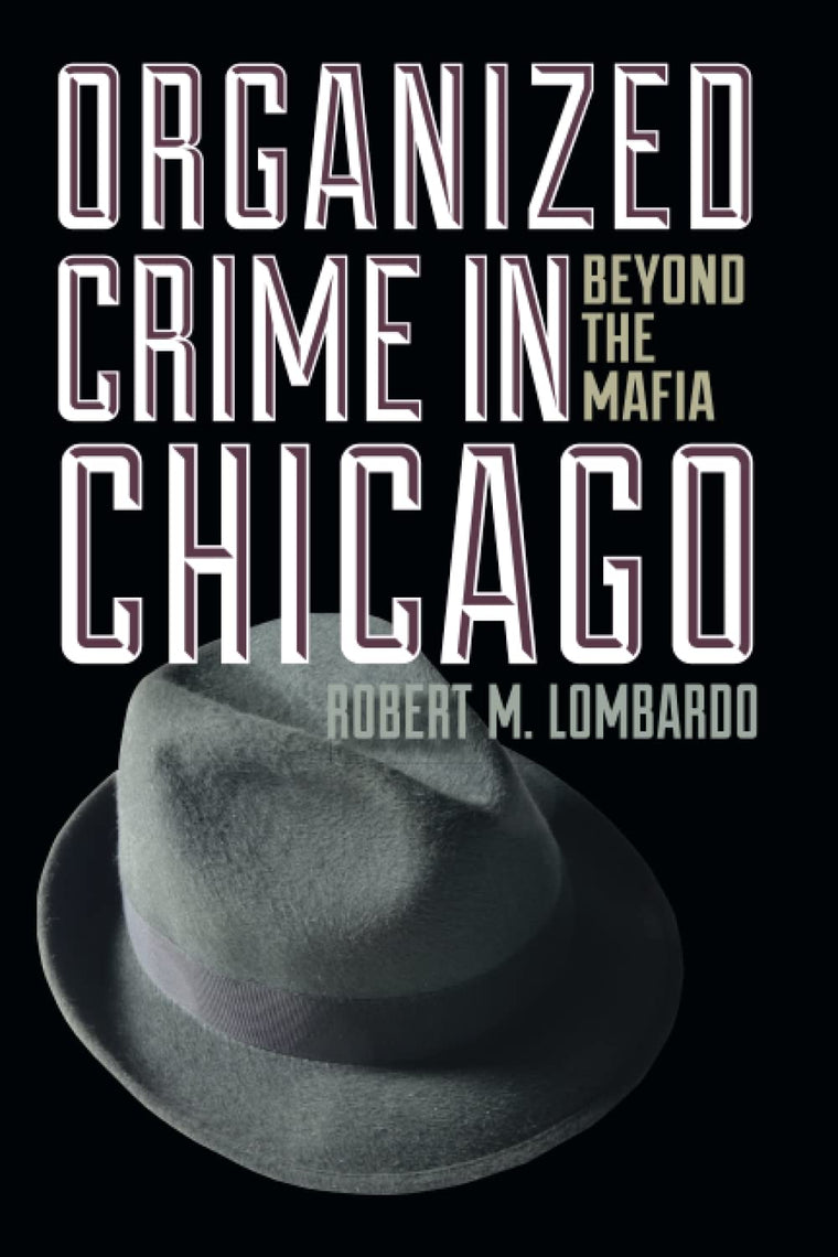 Organized Crime in Chicago: Beyond the Mafia