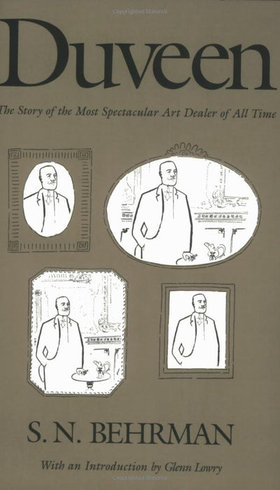 Duveen: The Story of the Most Spectacular Art Dealer of All Time