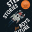 Stellar Stories for Boys of the Future