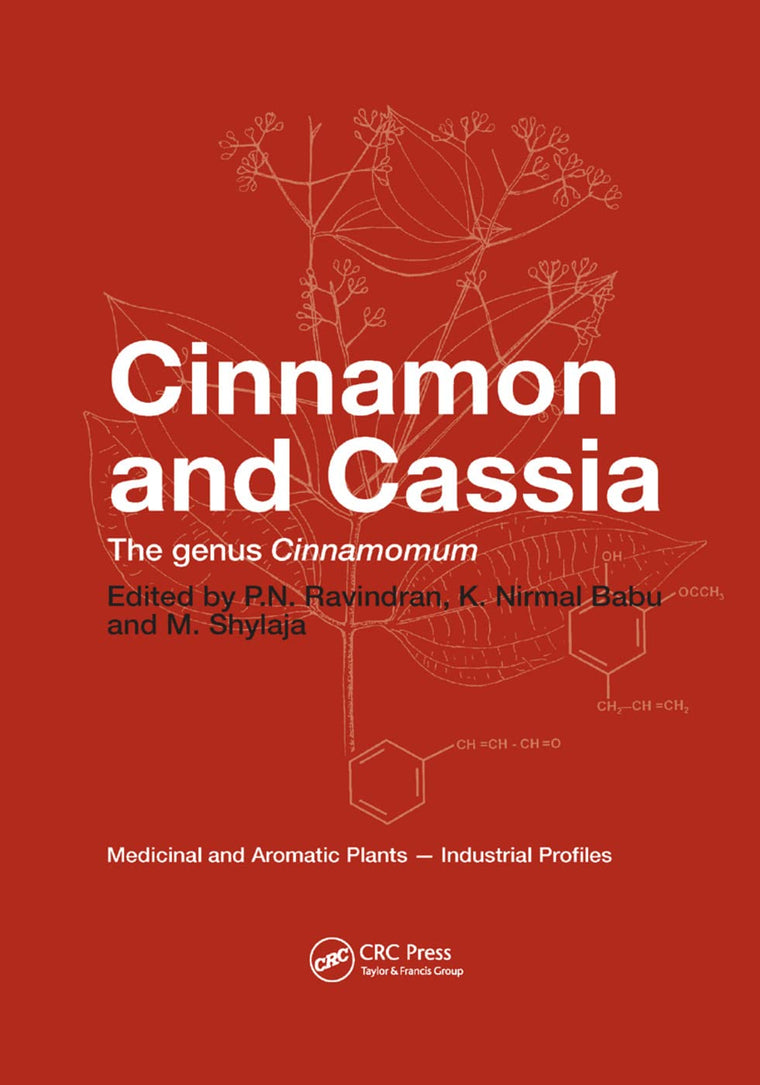 Cinnamon and Cassia: The Genus Cinnamomum (Medicinal and Aromatic Plants - Industrial Profiles, 36)
