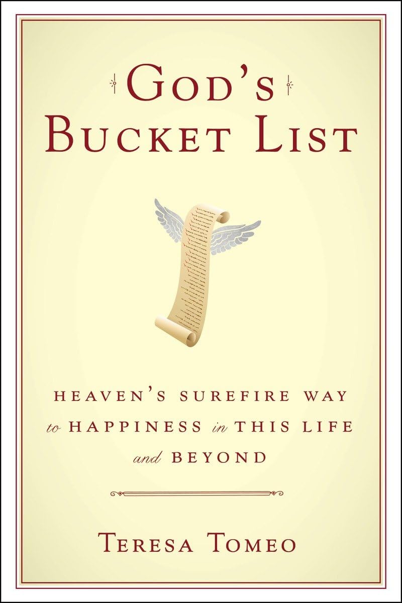 God's Bucket List: Heaven's Surefire Way to Happiness in This Life and Beyond