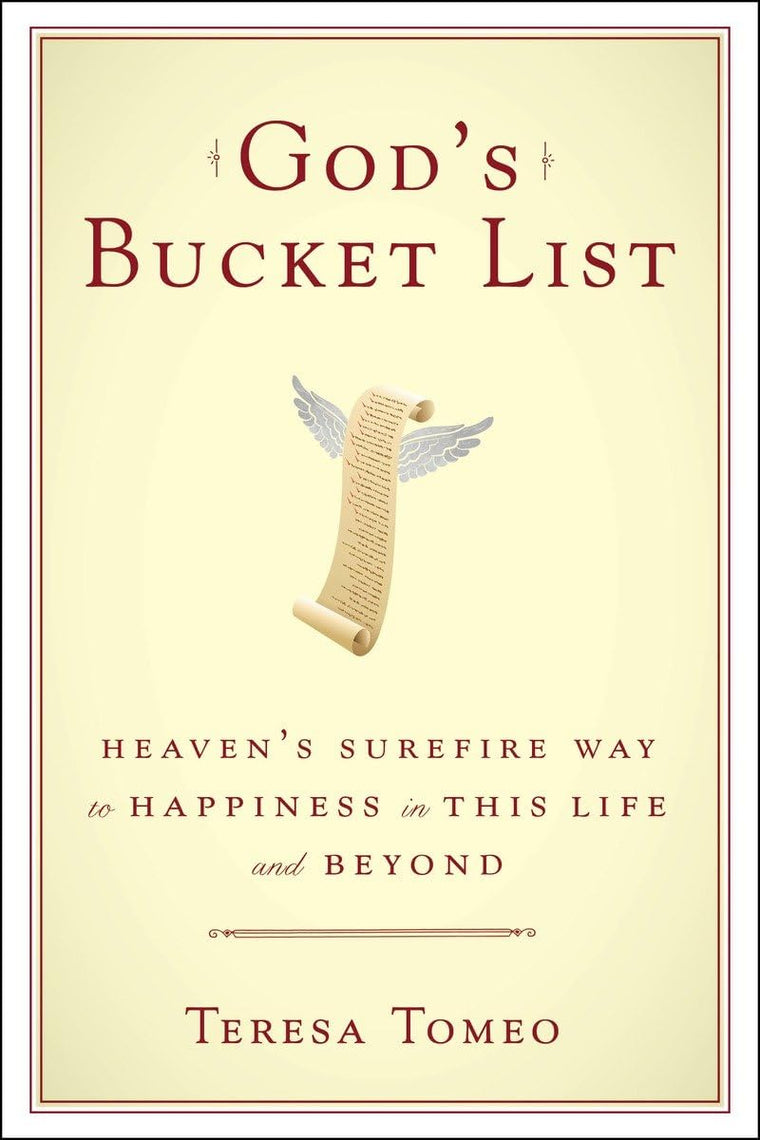 God's Bucket List: Heaven's Surefire Way to Happiness in This Life and Beyond