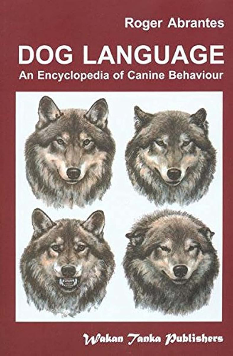 Dog Language: An Encyclopedia of Canine Behavior by Abrantes