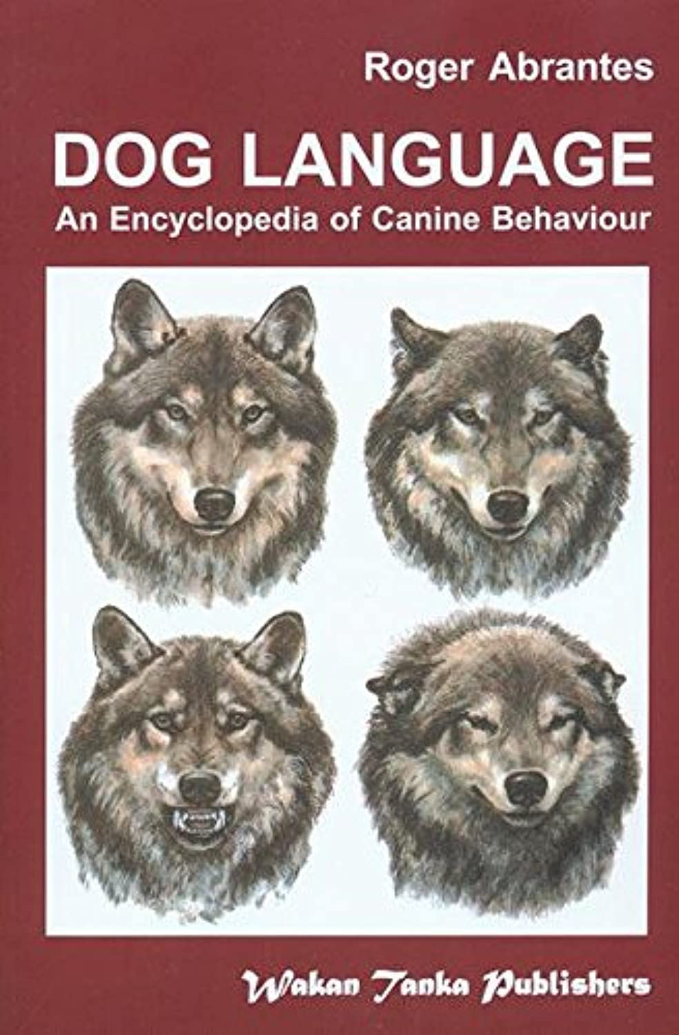 Dog Language: An Encyclopedia of Canine Behavior by Abrantes