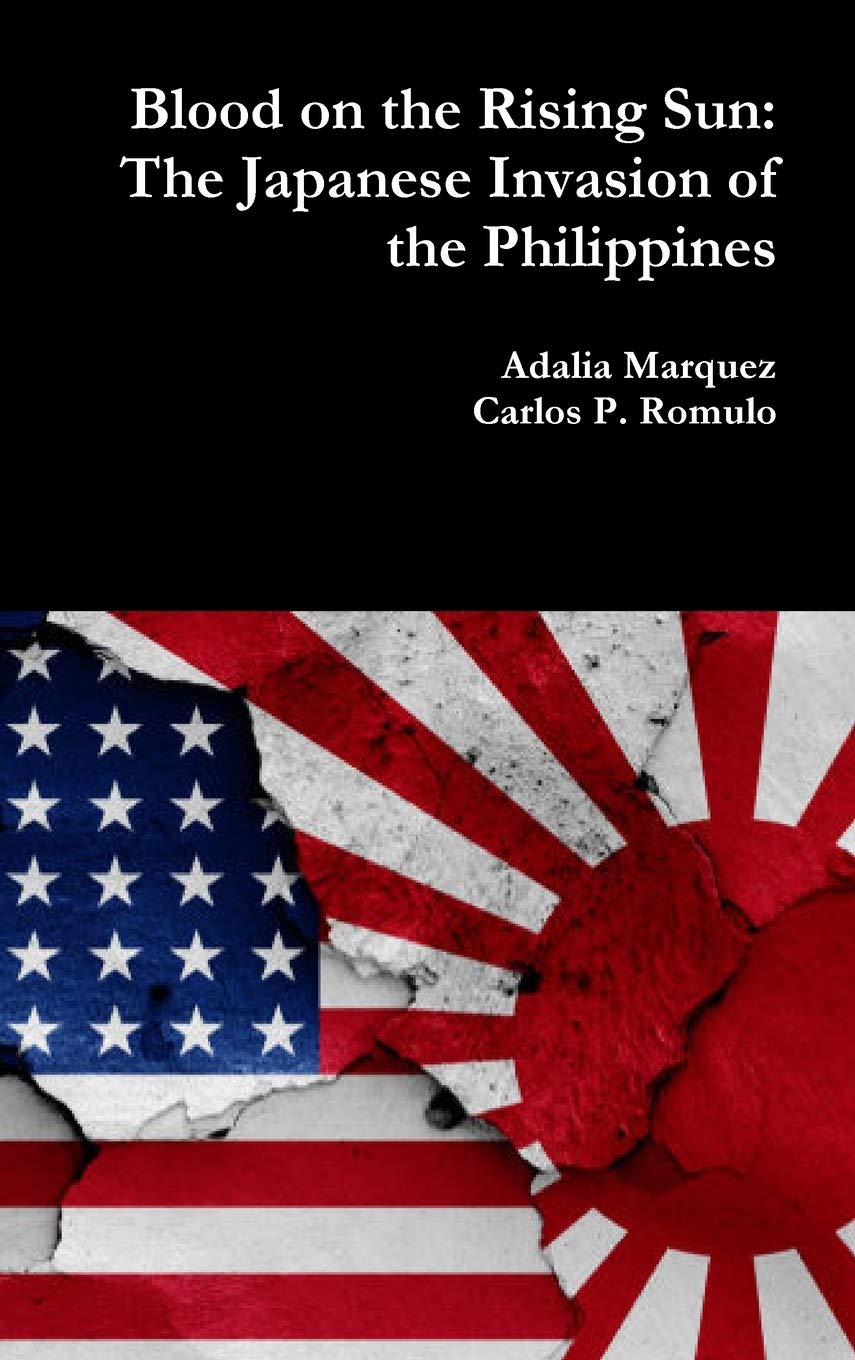 Blood on the Rising Sun: The Japanese Invasion of the Philippines