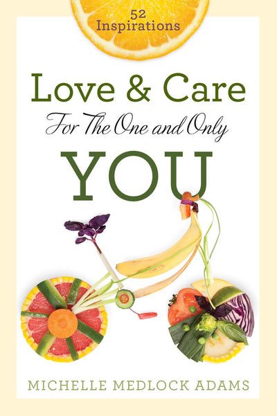 Love and Care for the One and Only You: 52 Inspirations