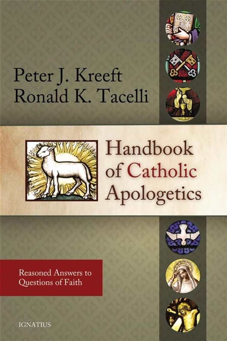Handbook of Catholic Apologetics: Reasoned Answers to Questions