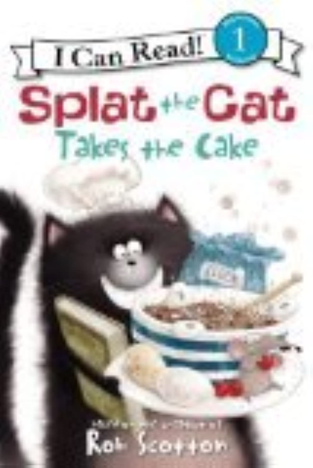 Splat the Cat Takes the Cake (I Can Read Level 1)