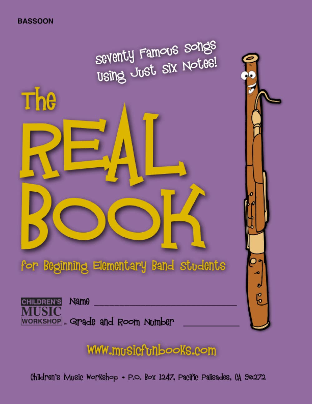 The Real Book for Beginning Elementary Band Students (Bassoon): Seventy Famous Songs Using Just Six Notes