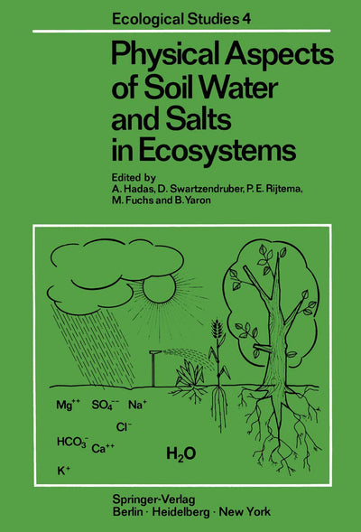 Physical Aspects of Soil Water and Salts in Ecosystems (Ecological Studies, 4)
