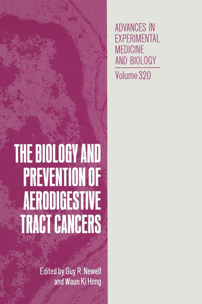 The Biology and Prevention of Aerodigestive Tract Cancers (Advances in Experimental Medicine & Biology)