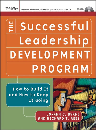 The Successful Leadership Development Program: How to Build It and How to Keep It Going