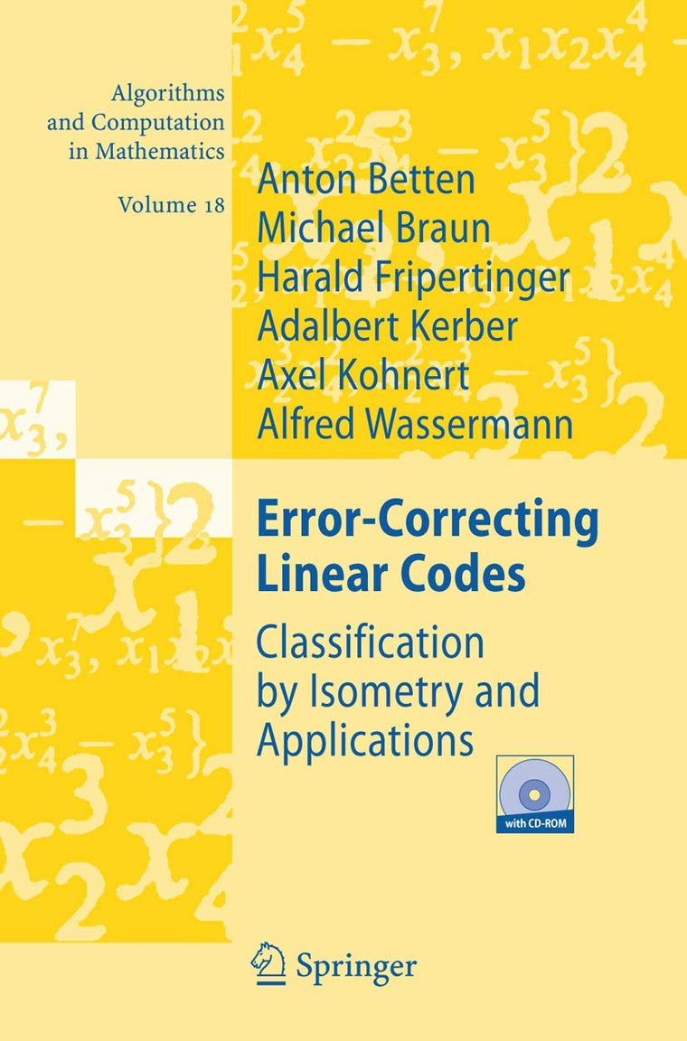 Error-Correcting Linear Codes: Classification by Isometry and Applications (Algorithms and Computation in Mathematics, 18)