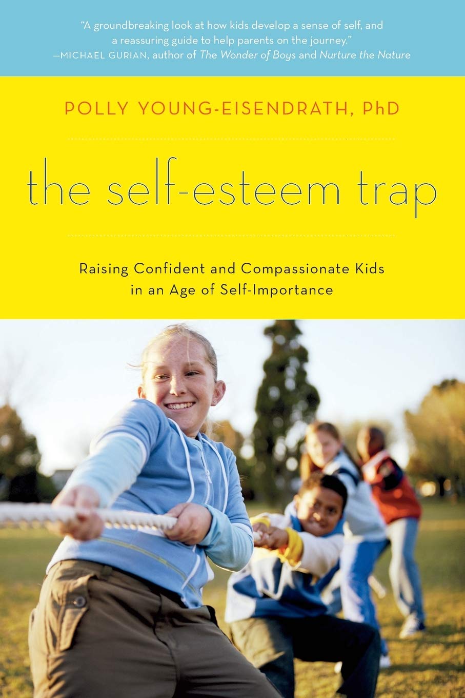 The Self-Esteem Trap: Raising Confident and Compassionate Ki