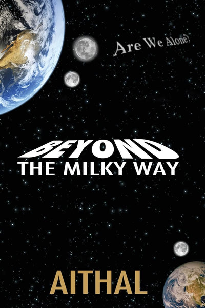 Beyond The Milky Way (The Galaxy Series)