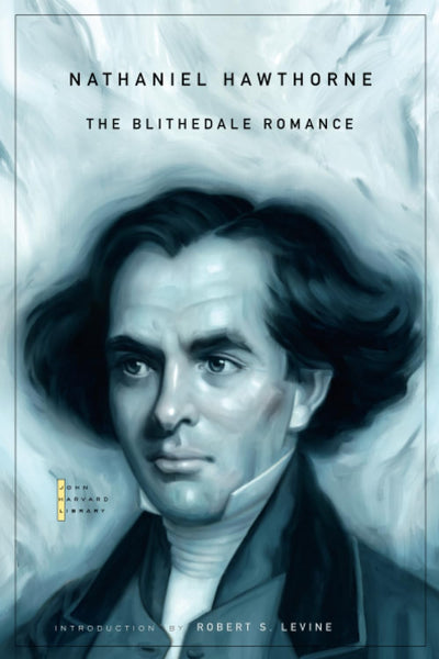 The Blithedale Romance (The John Harvard Library)