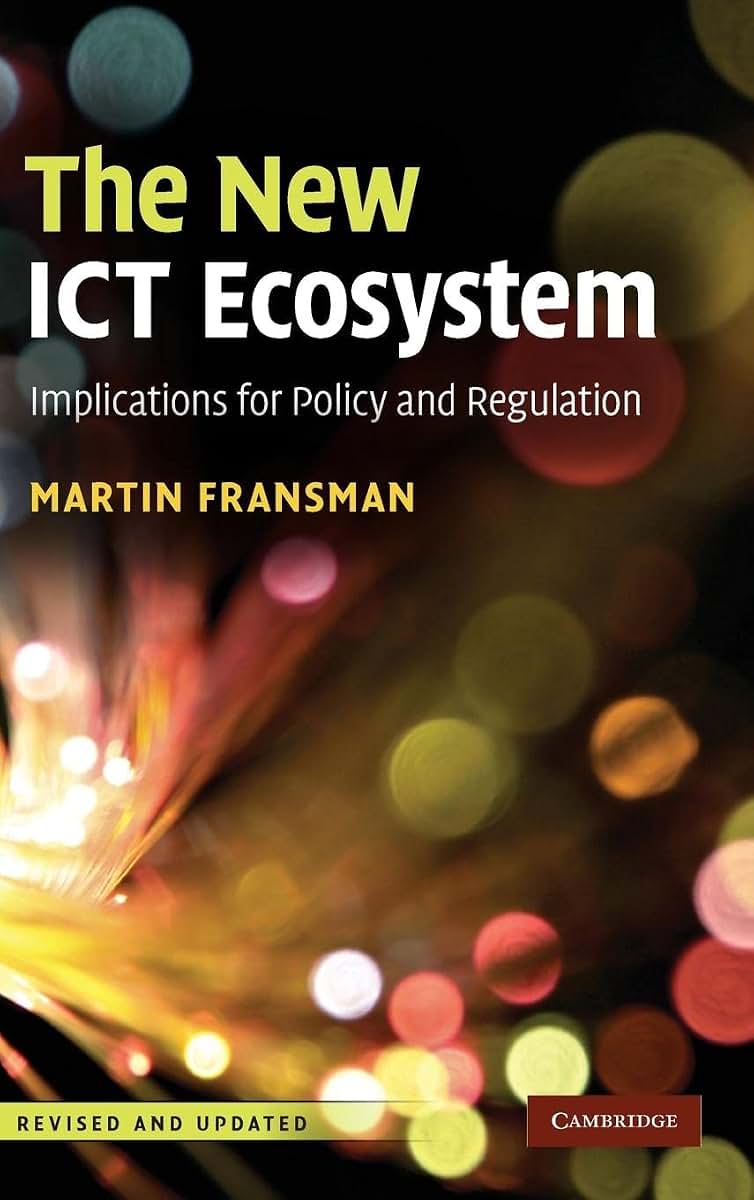 The New ICT Ecosystem: Implications for Policy and Regulation
