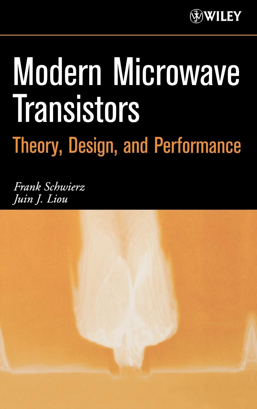 Modern Microwave Transistors: Theory, Design, and Performanc