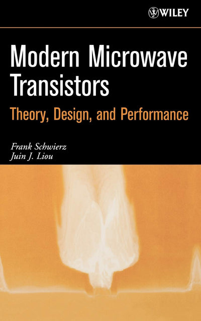Modern Microwave Transistors: Theory, Design, and Performance