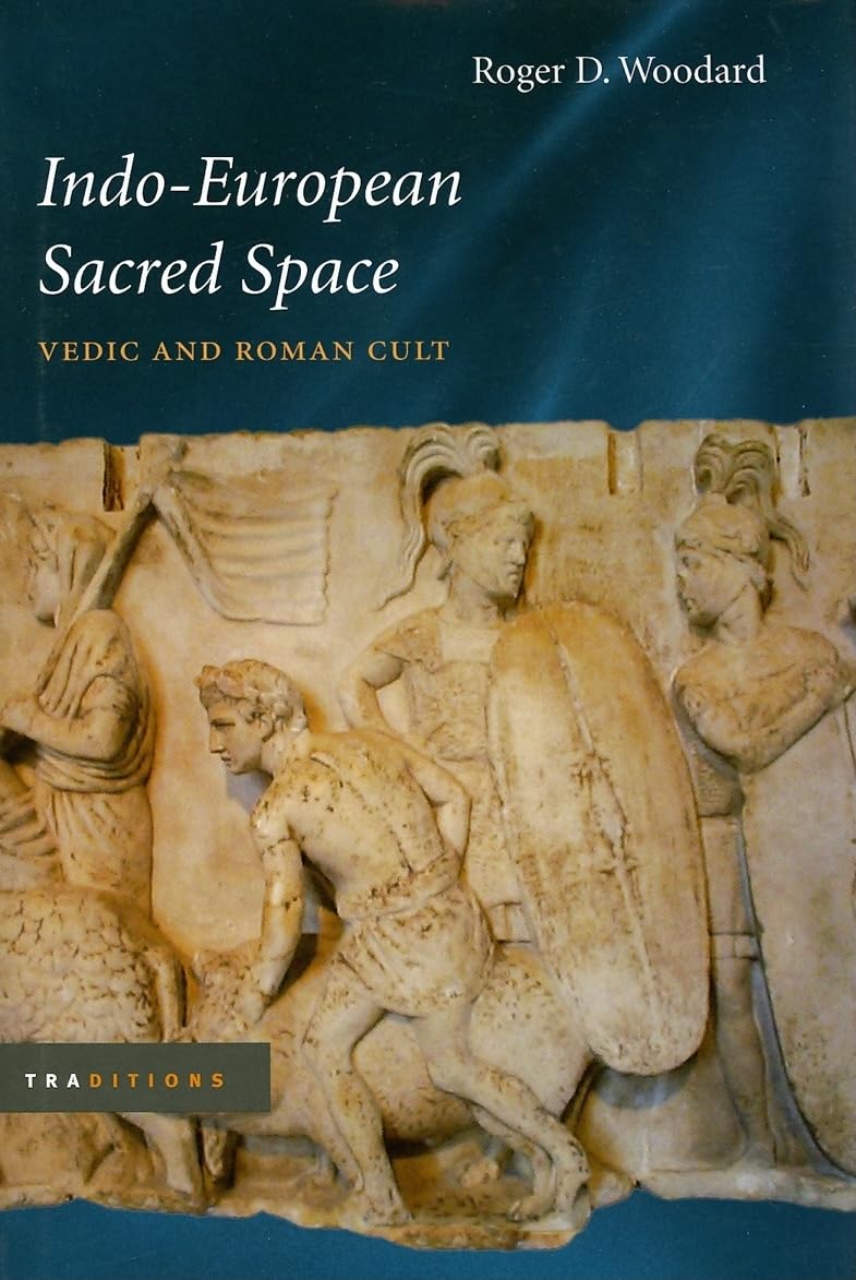 Indo-European Sacred Space: Vedic and Roman Cult (Traditions
