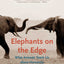 Elephants on the Edge: What Animals Teach Us about Humanity