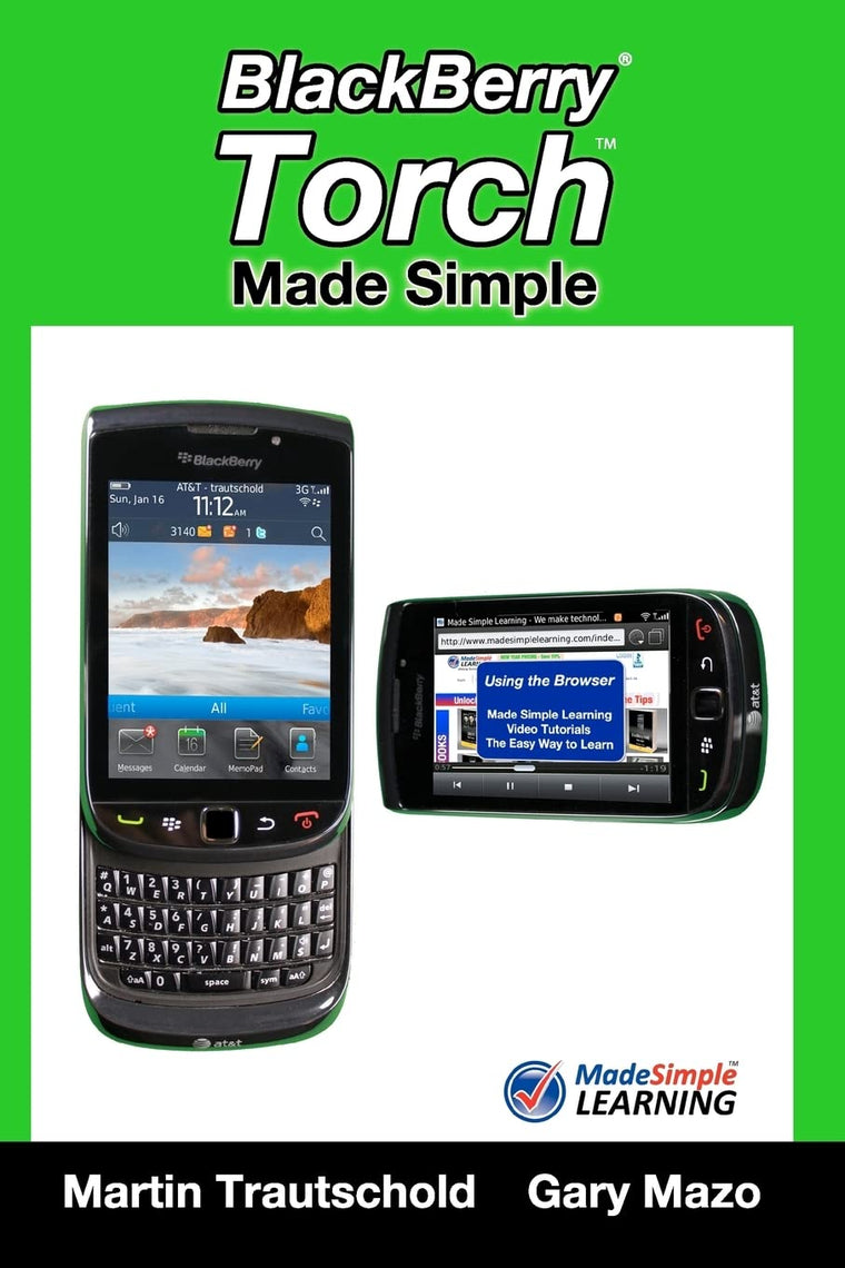 BlackBerry Torch Made Simple: For the BlackBerry Torch 9800 Series Smartphones (Made Simple Learning)