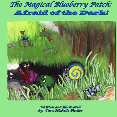The Magical Blueberry Patch: Afraid of the Dark