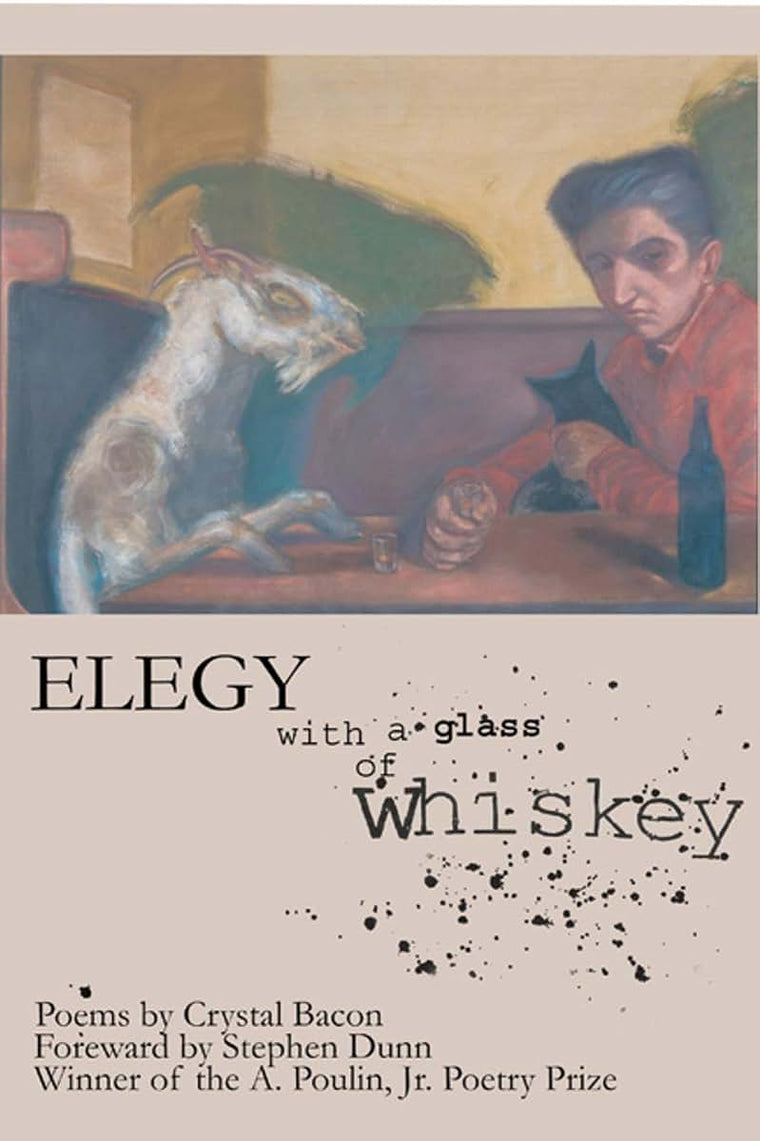 Elegy with a Glass of Whiskey (A. Poulin, Jr. New Poets of America)