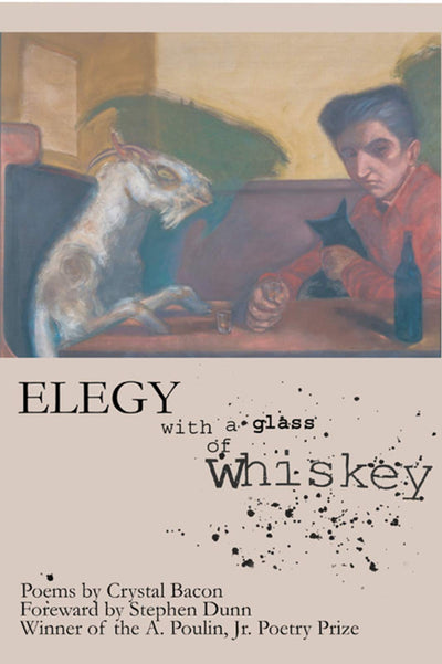 Elegy with a Glass of Whiskey (A. Poulin, Jr. New Poets of America)