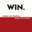 Win: Change Your Thinking, Change Your Destiny