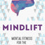 MindLift: Mental Fitness for the Modern Mind